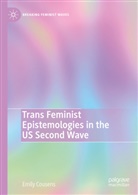 Emily Cousens - Trans Feminist Epistemologies in the US Second Wave