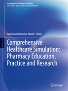 Yaser Mohammed Al-Worafi, Yaser Mohammed Al-Worafi - Comprehensive Healthcare Simulation: Pharmacy Education, Practice and Research
