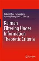 Badong Chen, Lujuan Dang, Jose C. Principe, Xi'an Jiaotong University, Nann Zheng, Nanning Zheng... - Kalman Filtering Under Information Theoretic Criteria