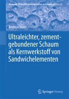 Andreas Maier - Ultraleichter, zementgebundener Schaum als Kernwerkstoff von Sandwichelementen