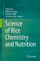 Lovedeep Kaur, Yukiharu Ogawa, Jaspreet Singh, Jaspreet Singh et al, Jinhu Tian - Science of Rice Chemistry and Nutrition