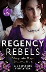 Marguerite Kaye, Kaye Marguerite, Bronwyn Scott, Scott Bronwyn - Regency Rebels: A Christmas Flirtation