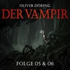 Oliver Döring - Der Vampir (Teil 5 & 6), 1 CD (Hörbuch)