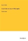 Kuno Fischer - Geschichte der neuern Philosophie
