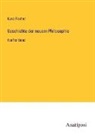 Kuno Fischer - Geschichte der neuern Philosophie