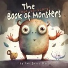 Ian James Dye, Ian Dye James - The (not-so-scary) Book of Monsters