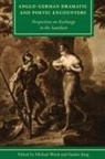 Sandro Jung, Michael Wood - Anglo-German Dramatic and Poetic Encounters