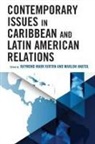 Raymond Mark Anatol Kirton, Marlon Anatol, Anatol Marlon, Raymond Mark Kirton - Contemporary Issues in Caribbean and Latin American Relations