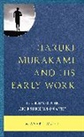 Masaki Mori, Mori Masaki - Haruki Murakami and His Early Work