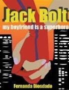 Fernanda Diosdado, Tot - Jack Bolt
