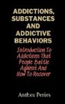 Anthea Peries - Addictions, Substances And Addictive Behaviors