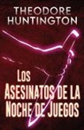 Theodore Huntington - Los Asesinatos de la Noche de Juegos
