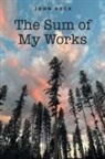 John Frederick, John Keck - The Sum of My Works