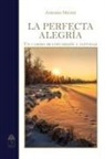 Antonio Mestre - La perfecta alegría. Camino de conversión y santidad