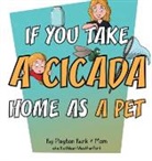 Payton Burk, Kathleen Weatherford - If You Take a Cicada Home as a Pet