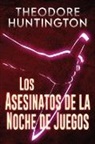 Theodore Huntington - Los Asesinatos de la Noche de Juegos