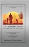 Daniel H. Gilbertson, Douglas E. O'Neill - Till Death Do Us Part