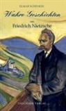 Elmar Schenkel - Wahre Geschichten um Friedrich Nietzsche
