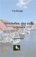 Uta Kropp - Verschollen, aber nicht vergessen