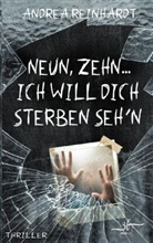 Andrea Reinhardt - Neun, Zehn ... ich will dich sterben seh'n