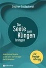 Stephan Goldschmidt, Stephan (Dr.) Goldschmidt, Goldschmidt  Stephan - Die Seele zum Klingen bringen - Zur Predigtreihe VI