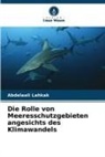 Abdelaali Lahkak - Die Rolle von Meeresschutzgebieten angesichts des Klimawandels