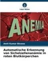 Amit Kumar Biswas - Automatische Erkennung von Sichelzellenanämie in roten Blutkörperchen