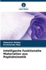 Debasish Haldar, Krishnendu Maji - Intelligente funktionelle Materialien aus Peptidmimetik