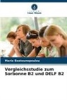 Maria Bastounopoulou - Vergleichsstudie zum Sorbonne B2 und DELF B2