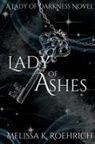 Melissa K Roehrich - Lady of Ashes