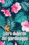 Lucia Angellini - Libro di bordo del giardinaggio