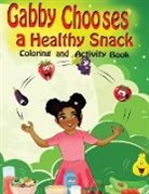 Jessica Brown - Gabby Chooses a Healthy Snack Coloring and Activity Book