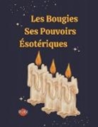 Rubi Astrólogas - Les Bougies. Ses Pouvoirs Ésotériques