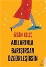 Ezgin Kilic - Anilarinla Barisirsan Özgürlesirsin
