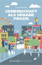 Talja Blokland - Gemeinschaft als urbane Praxis