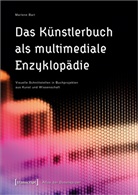 Marlene Bart - Das Künstlerbuch als multimediale Enzyklopädie