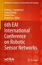 Xinwei Cao, Predrag S. Stanimirovi¿, Predrag Stanimirovic, Predrag S. Stanimirovic, Dunhui Xiao, Dunhui Xiao et al... - 6th EAI International Conference on Robotic Sensor Networks