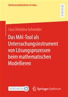 Lisa Christina Schneider - Das MAI-Tool als Untersuchungsinstrument von Lösungsprozessen beim mathematischen Modellieren