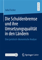 Julia Fischer - Die Schuldenbremse und ihre Umsetzungsqualität in den Ländern