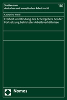 Katharina Weidl - Freiheit und Bindung des Arbeitgebers bei der Fortsetzung befristeter Arbeitsverhältnisse