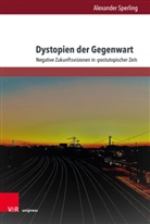 Alexander Sperling - Dystopien der Gegenwart