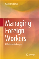 Mariusz Urba&amp;324;ski, Mariusz Urba¿ski, Mariusz Urbanski, Mariusz Urbaski - Managing Foreign Workers