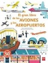 Anne-Sophie Baumann - El gran libro de los aviones y los aeropuertos