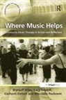 Gary Ansdell, Mercedes Pavlicevic, Mercédès Pavlicevic, Brynjulf Stige, Brynjulf (The Grieg Academy Stige, Brynjulf Ansdell Stige... - Where Music Helps: Community Music Therapy in Action and Reflection