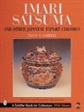 Nancy N. Schiffer - Imari, Satsuma and Other Japanese Export Ceramics