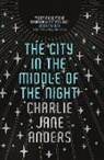 Charlie Jane Anders - City in the Middle of the Night