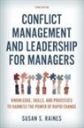 Susan S. Raines - Conflict Management and Leadership for Managers