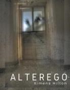 Ximena Hilton, Tot - Alterego