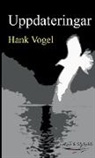 Hank Vogel - Uppdateringar