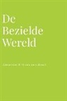 Alexander P M van den Bosch - De Bezielde Wereld